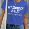 03c5bb2d331808899a61cadbc9a95623-1.jpg Women's My Stomach Is Flat The L Is Just Silent Funny Graphic Printing Text Letters Casual Loose Cotton T-Shirt