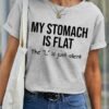 dbbd2214f1ecc67a4b0dfcdbcfe307e0-1.jpg Women's My Stomach Is Flat The L Is Just Silent Funny Graphic Printing Text Letters Casual Loose Cotton T-Shirt
