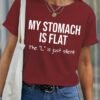 f358b546476c21f6fe900d85d03d7d4f-1.jpg Women's My Stomach Is Flat The L Is Just Silent Funny Graphic Printing Text Letters Casual Loose Cotton T-Shirt